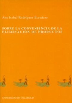 Sobre la conveniencia de la eliminación de productos - Rodríguez Escudero, Ana Isabel