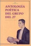 Antología poética del grupo del 27 - Cerrillo, Pedro C.; Cerrillo Torremocha, Pedro César