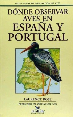 Guía Tutor de observación de aves, Dónde observar aves en España y Portugal - Rose, Laurence