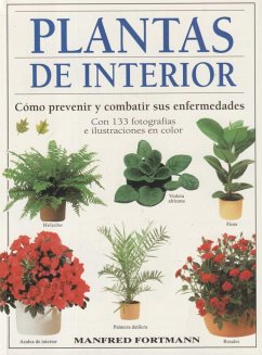 Plantas de interior : cómo prevenir y combatir sus enfermedades - Fortmann, Manfred