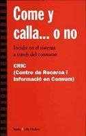 Come y calla -- o no : i - Centre de Recerca i Informació en Consum