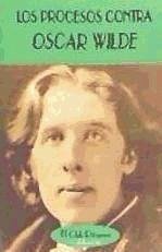 Los procesos contra Oscar Wilde - Wilde, Oscar
