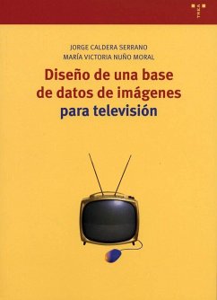 Diseño de una base de datos de imágenes para televisión - Nuño Moral, María Victoria; Caldera Serrano, Jorge