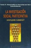 La investigación social participativa : construyendo ciudadanía