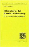 Literaturas del río de la Plata hoy : de las utopías al desencanto Literaturas del río de la Plata hoy : de las utopías al desencanto