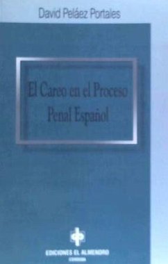 El careo en el proceso penal español - Peláez Portales, David