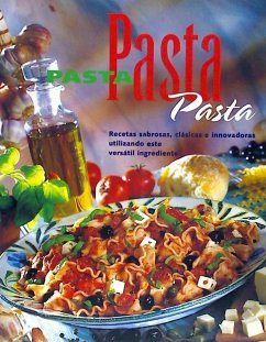 Pasta, pasta, pasta - Equipo Editorial de Quarto Publishing Group