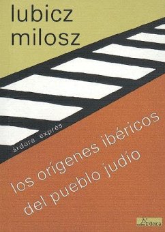 Los orígenes ibéricos del pueblo judío y otros textos - Milosz, Oskar Wladislaw de Lubicz