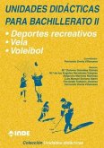 Unidades didácticas para Bachillerato II : deportes recreativos, vela, voleibol