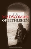 The Madwoman of Bethlehem