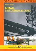 Bilbao, luces y sombras del titanio : el proceso de regeneración del Bilbao metropolitano