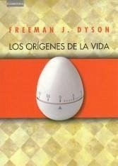 Los Origenes de la Vida - Dyson, Freeman J