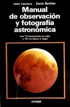 Manual de observación y fotografía astronómica - Lacroux, Jean; Berthier, Denis