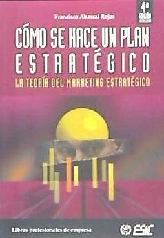 Cómo se hace un plan estratégico - Abascal Rojas, Francisco