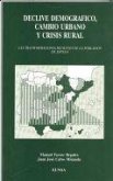 Declive demográfico, cambio urbano y crisis rural : las transformaciones recientes de la población de España