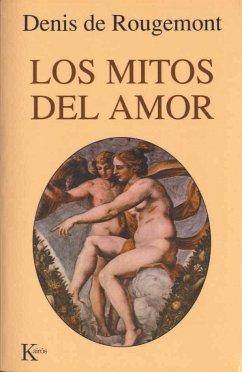 Los mitos del amor - Serrat Crespo, Manuel; Rougemont, Denis De