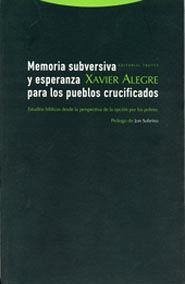 Memoria subversiva y esperanza para los pueblos crucificados : estudios bíblicos desde la perspectiva de la opción por los pobres - Alegre, Xavier . . . [et al.