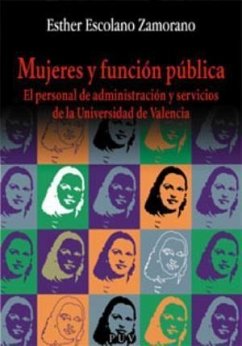 Mujeres y función pública : el personal de administración y servicios de la Universidad de Valencia - Escolano Zamorano, Esther