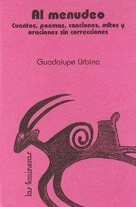 Al menudeo : cuentos, poemas, canciones, mitos - Urbina, Guadalupe