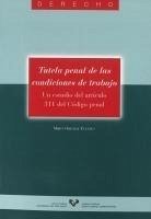 Tutela penal de las condiciones de trabajo : un estudio del artículo 311 del Código Penal - Ortubay Fuentes, Miren