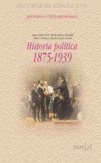 Historia política de España, 1875-1939 - Avilés Farré, Juan; Elizalde Pérez-Grueso, María Dolores; Sueiro Seoane, Susana