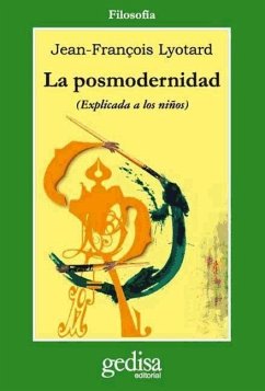 La posmodernidad : (explicada a los niños) - Lyotard, Jean-François