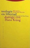 Teología en libertad, diálogo con Hans Küng : lección de despedida de Hans Küng