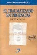 El traumatizado en urgencias : protocolos - Rodríguez Rodríguez, Juan Carlos