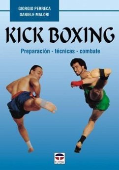 Kick boxing : preparación, técnicas, combate - Malori, Daniele; Perreca, Giorgio