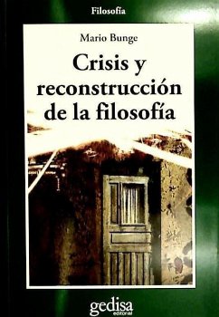 Crisis y reconstrucción de la filosofía - Bunge, Mario Augusto