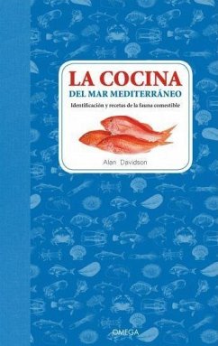 La cocina del mar Mediterráneo : identificación y recetas de la fauna comestible - Davidson, Alan