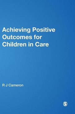 Achieving Positive Outcomes for Children in Care - Cameron, R J