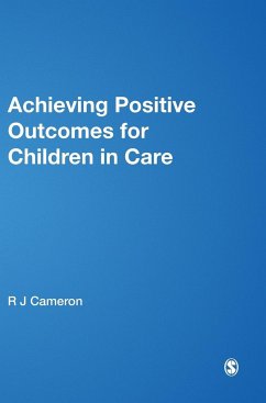 Achieving Positive Outcomes for Children in Care - Cameron, R J; Maginn, Colin