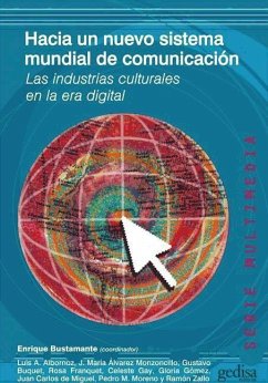 Hacia un nuevo sistema mundial de comunicación : las industrias culturales en la era digital