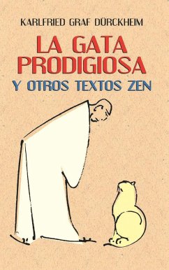 La gata prodigiosa : y otros textos zen - Dürckheim, Karlfried