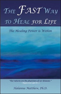 The Fast Way to Heal for Life: The Healing Power Is Within - Matthew, Halanna