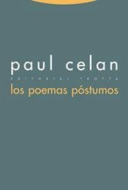 Los poemas póstumos - Celan, Paul