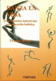 Danza la vida : el movimiento natural, una autoeducación holística