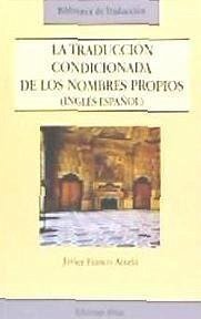 La traducción condicionada de los nombres propios (inglés-español) : un análisis descriptivo - Franco Aixelá, Javier