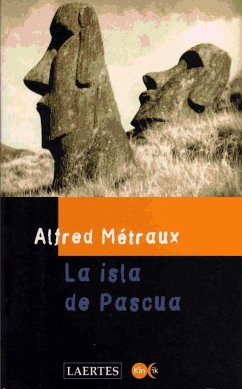 La isla de Pascua - Métraux, Alfred