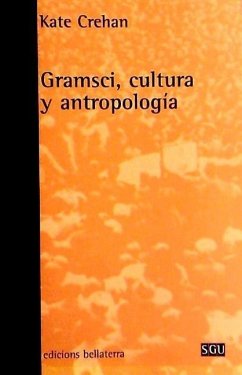 Gramsci, cultura y antropología - Crehan, Kate