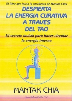 Despierta la energía curativa a traves del tao - Chia, Mantak