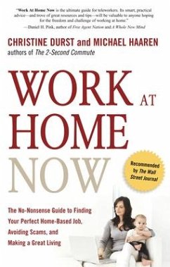 Work at Home Now: The No-Nonsense Guide to Finding Your Perfect Home-Based Job, Avoiding Scams, and Making a Great Living - Durst, Christine; Haaren, Michael
