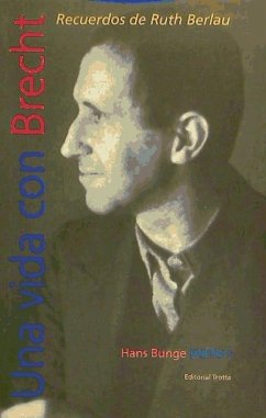 Una vida con Brecht : recuerdos de Ruth Berlau - Berleau, Ruht; Hans Bunge