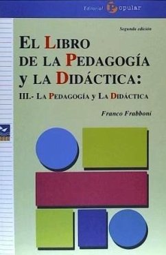 El libro de la pedagogía y la didáctica - Frabboni, Franco . . . [et al.