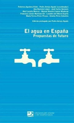 El agua en España : propuestas de futuro - Aguilera Klink, Federico