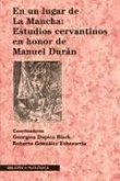 En un lugar de la mancha : estudios cervantinos en honor de Manuel Durán