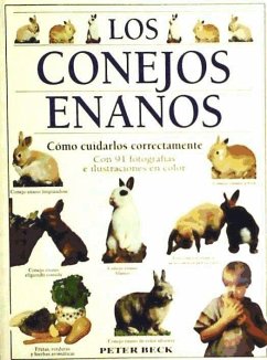 Los conejos enanos : cómo cuidarlos correctamente - Beck, Peter