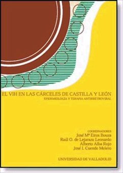 El VIH en las cárceles de Castilla y León : epidemiología y terapia antirretroviral - Eiros Bouza, José María . . . [et al.