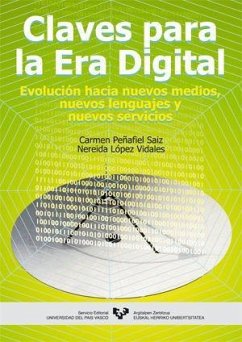 Claves para la era digital : evolución hacia nuevos medios, nuevos lenguajes y nuevos servicios - López Vidales, Nereida; Peñafiel, Carmen